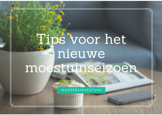 Tips voor het nieuwe moestuinseizoen